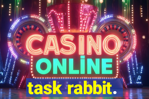 task rabbit.